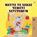 Image for I Love To Eat Fruits And Vegetables (Turkish Book For Kids)