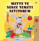 Image for I Love to Eat Fruits and Vegetables (Turkish Book for Kids)
