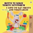 Image for I Love To Eat Fruits And Vegetables (Turkish English Bilingual Book For Kid