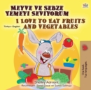 Image for I Love to Eat Fruits and Vegetables (Turkish English Bilingual Book for Kids)