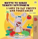 Image for I Love to Eat Fruits and Vegetables (Turkish English Bilingual Book for Kids)