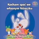 Image for I Love To Sleep In My Own Bed : Polish Language Children&#39;s Book