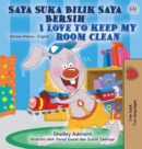 Image for I Love to Keep My Room Clean (Malay English Bilingual Children&#39;s Book)
