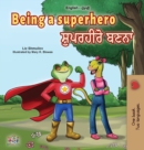 Image for Being a Superhero (English Punjabi Bilingual Book for Children -Gurmukhi)