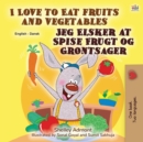 Image for I Love to Eat Fruits and Vegetables (English Danish Bilingual Book for Kids)