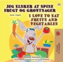 Image for I Love To Eat Fruits And Vegetables (Danish English Bilingual Book For Chil