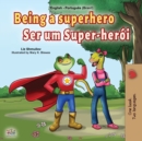 Image for Being a Superhero (English Portuguese Bilingual Book for Kids -Brazil)