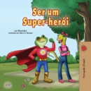 Image for Being A Superhero (Portuguese Book For Children -Brazil) : Brazilian Portuguese