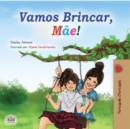 Image for Let&#39;s Play, Mom! (Portuguese Book For Kids - Portugal) : Portuguese - Portugal