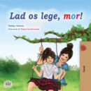 Image for Let&#39;s Play, Mom! (Danish Book For Kids)