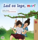 Image for Let&#39;s play, Mom! (Danish Book for Kids)