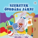 Image for I Love To Go To Daycare (Hungarian Children&#39;s Book)