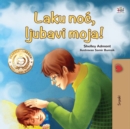 Image for Goodnight, My Love! (Serbian Book For Kids - Latin Alphabet)