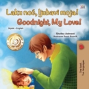 Image for Goodnight, My Love! (Serbian English Bilingual Book For Kids - Latin Alphab