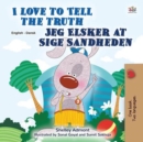 Image for I Love To Tell The Truth (English Danish Bilingual Book For Kids)