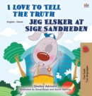 Image for I Love to Tell the Truth (English Danish Bilingual Book for Kids)