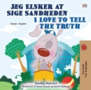 Image for I Love To Tell The Truth (Danish English Bilingual Book For Children)