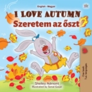 Image for I Love Autumn (English Hungarian Bilingual Book For Children)