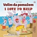 Image for I Love To Help (Serbian English Bilingual Children&#39;s Book - Latin Alphabet)