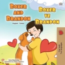 Image for Boxer and Brandon (English Turkish Bilingual Children&#39;s Book)