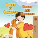 Image for Boxer and Brandon (Turkish English Bilingual Children&#39;s Book)