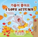 Image for I Love Autumn (Korean English Bilingual Children&#39;s Book)