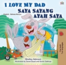 Image for I Love My Dad (English Malay Bilingual Book For Kids)