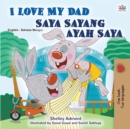 Image for I Love My Dad (English Malay Bilingual Book for Kids)