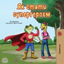 Image for Being a Superhero (Ukrainian Book for Kids)