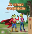 Image for Being a Superhero (Ukrainian Book for Kids)