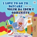 Image for I Love to Go to Daycare (English Serbian Bilingual Book for Kids - Latin Alphabet)