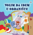 Image for I Love to Go to Daycare (Serbian Children&#39;s Book - Latin Alphabet) : Serbian - Latin Alphabet