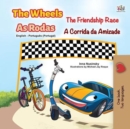 Image for Wheels -The Friendship Race (English Portuguese Bilingual Children&#39;s Book -