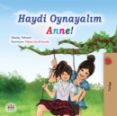 Image for Let&#39;s Play, Mom! (Turkish Book For Kids)