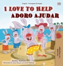 Image for I Love to Help (English Portuguese Bilingual Book for Kids - Portugal) : Portuguese European