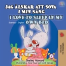 Image for I Love to Sleep in My Own Bed (Swedish English Bilingual Book for Kids)