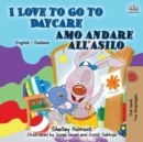 Image for I Love to Go to Daycare (English Italian Book for Kids)