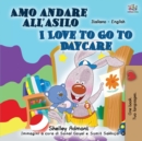 Image for I Love to Go to Daycare (Italian English Bilingual Book for Kids)