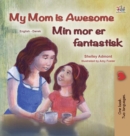 Image for My Mom is Awesome (English Danish Bilingual Children&#39;s Book)