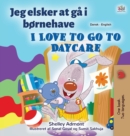 Image for I Love to Go to Daycare (Danish English Bilingual Book for Kids)