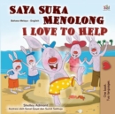 Image for I Love to Help (Malay English Bilingual Children&#39;s Book)