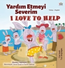 Image for I Love to Help (Turkish English Bilingual Children&#39;s Book)