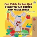 Image for I Love to Eat Fruits and Vegetables (Vietnamese English Bilingual Book for Kids)