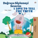 Image for I Love To Tell The Truth (Turkish English Bilingual Book For Kids)