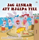 Image for I Love to Help (Swedish Children&#39;s Book)