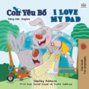 Image for I Love My Dad (Vietnamese English Bilingual Book for Kids)