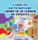 Image for I Love to Go to Daycare (English Portuguese Bilingual Book for Kids - Portugal)