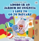 Image for I Love to Go to Daycare (Portuguese English Bilingual Children&#39;s Book - Portugal)