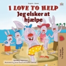 Image for I Love to Help (English Danish Bilingual Children&#39;s Book)