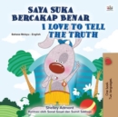 Image for I Love To Tell The Truth (Malay English Bilingual Children&#39;s Book)